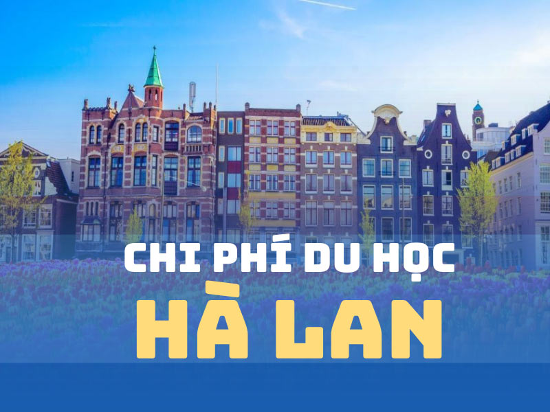 Chi phí du học Hà Lan