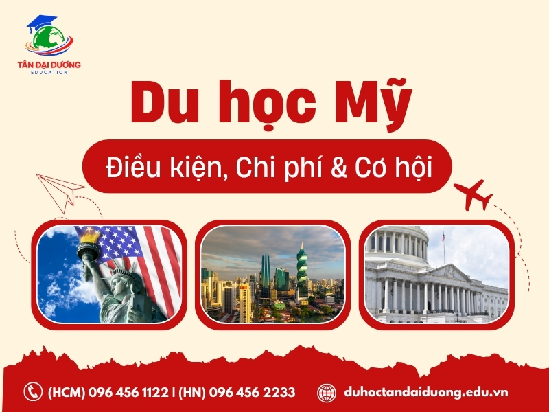 Du học Mỹ 2026: Điều kiện, chi phí, học bổng, visa, tư vấn