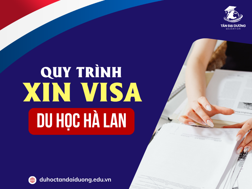Quy trình xin visa du học Hà Lan