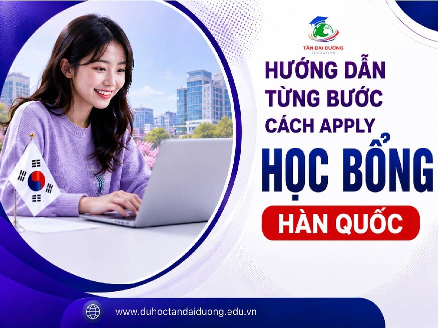 Hướng dẫn từng bước cách apply học bổng Hàn Quốc