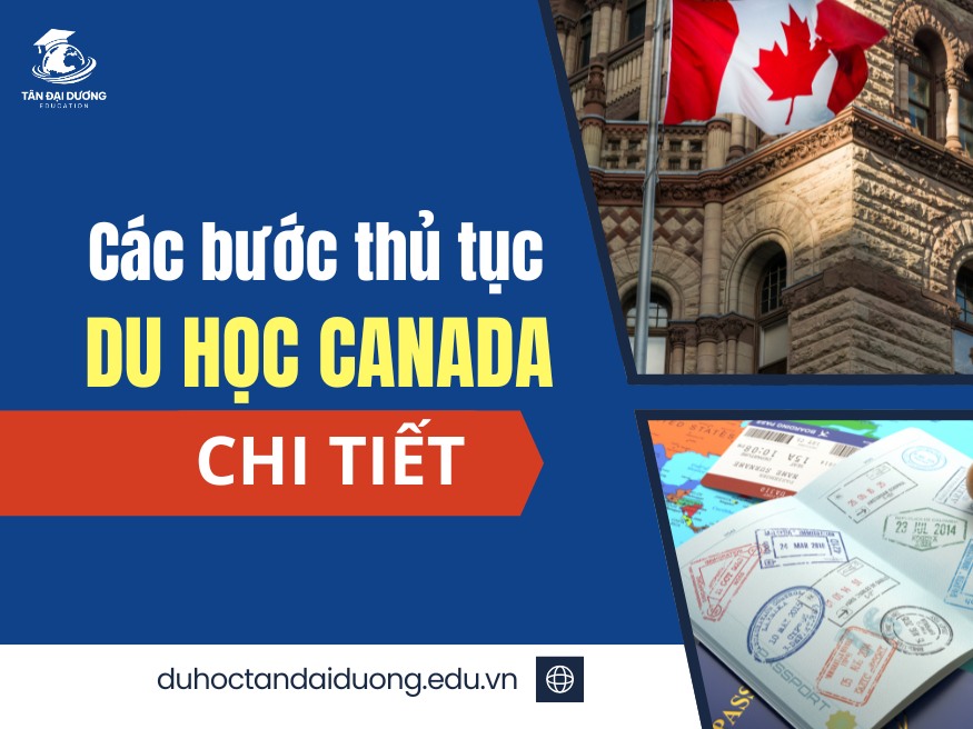 Các bước thủ tục du học Canada chi tiết