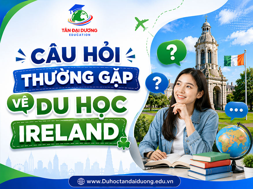 Câu hỏi thường gặp về du học Ireland