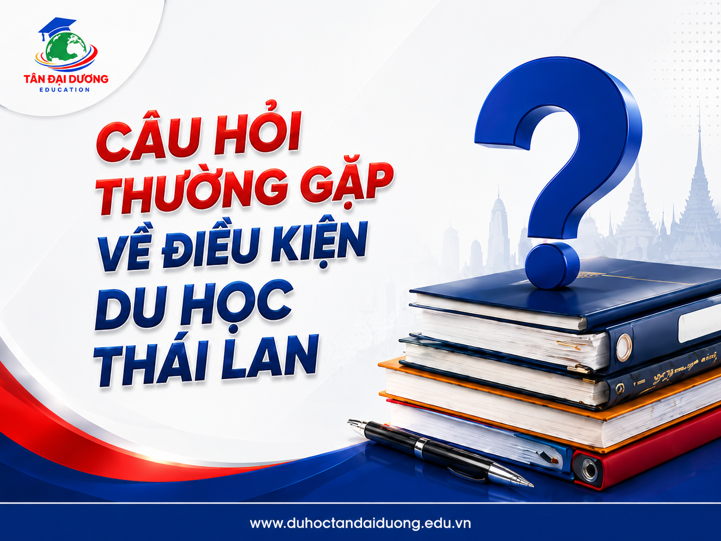 Câu hỏi thường gặp về điều kiện du học Thái Lan