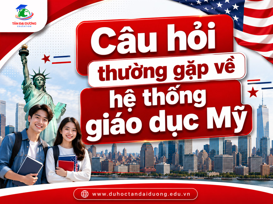 Câu hỏi thường gặp về hệ thống giáo dục Mỹ