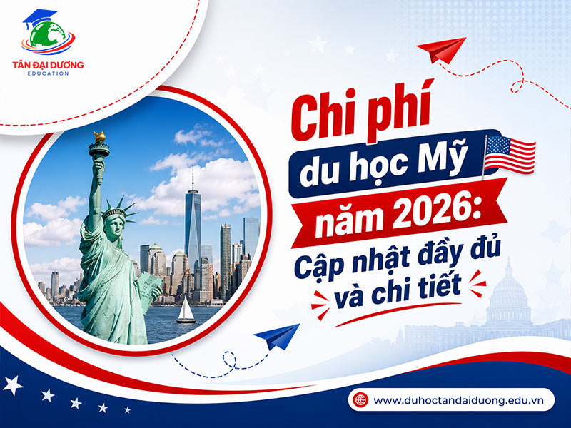 Chi phí du học Mỹ năm 2026: Cập nhật đầy đủ và chi tiết