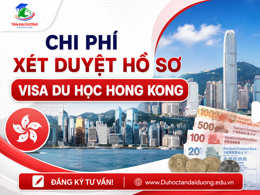 Chi phí xét duyệt hồ sơ visa du học Hong Kong