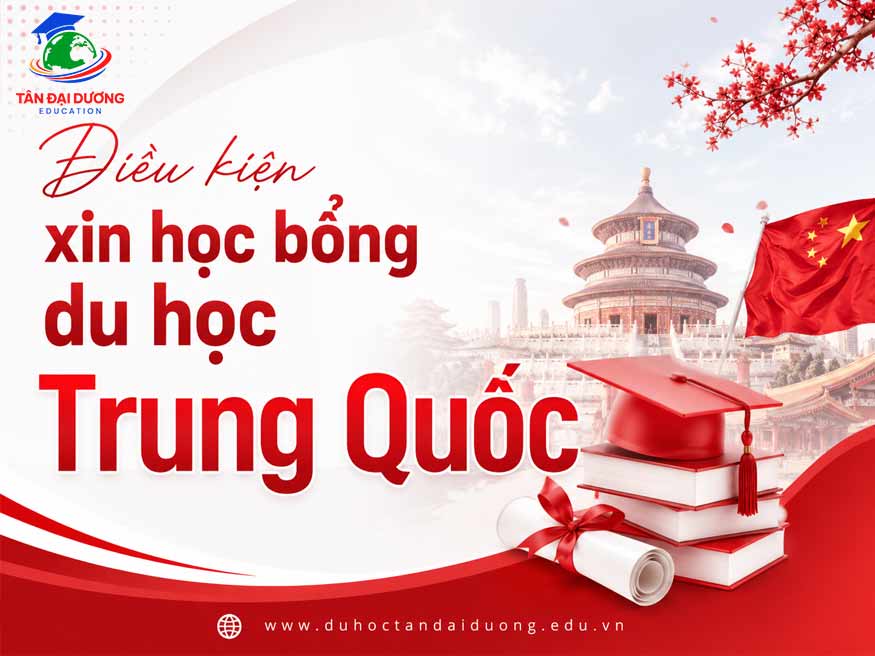 Điều kiện xin học bổng du học Trung Quốc