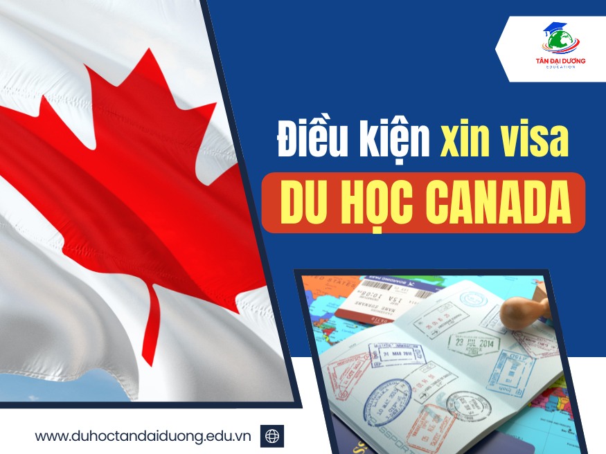 Điều kiện xin visa du học Canada