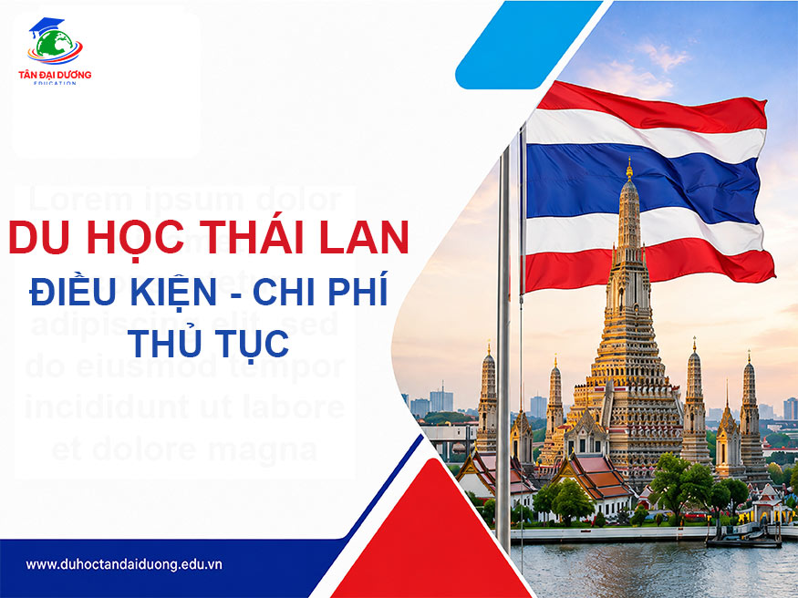 Du học Thái Lan: Điều kiện, Chi phí, Thủ tục