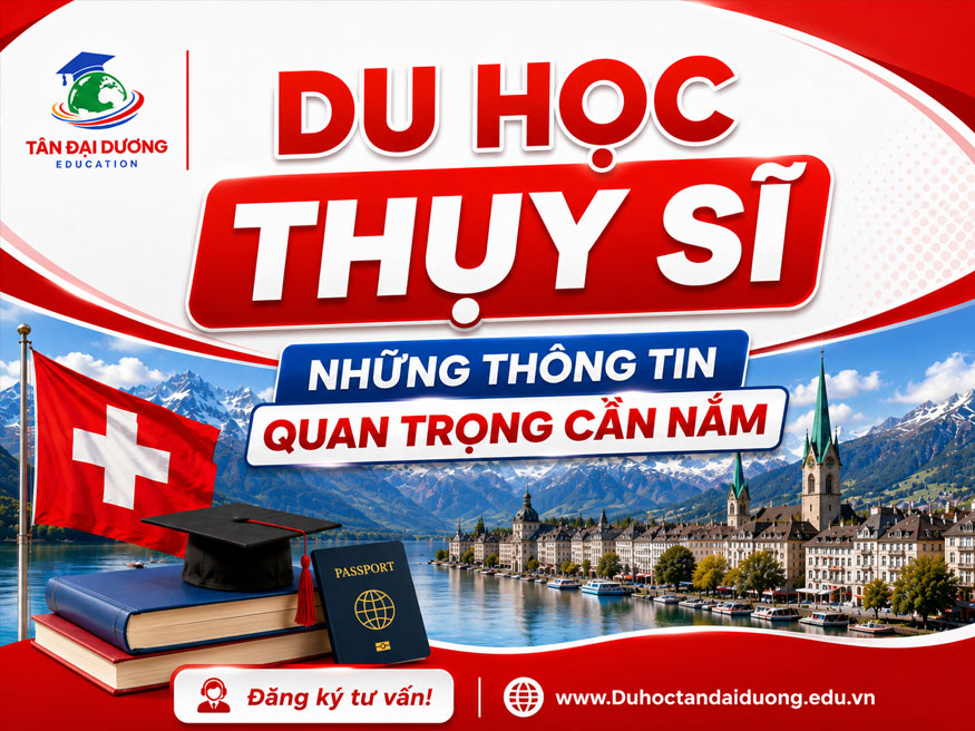 Du học Thụy Sĩ: Những thông tin quan trọng cần nắm