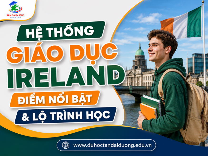 Hệ thống giáo dục Ireland: Điểm nổi bật & Lộ trình học