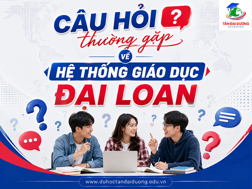 Câu hỏi thường gặp về hệ thống giáo dục Đài Loan