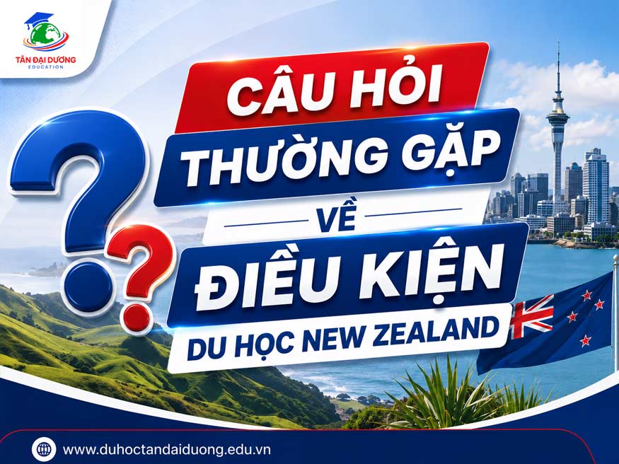 Câu hỏi thường gặp về điều kiện du học New Zealand