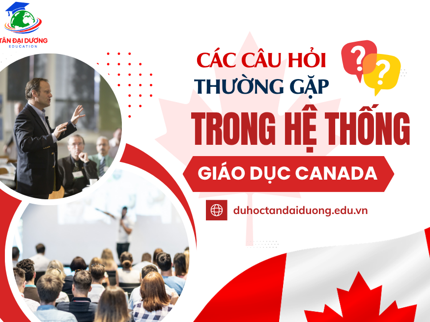 Các câu hỏi thường gặp về hệ thống giáo dục Canada