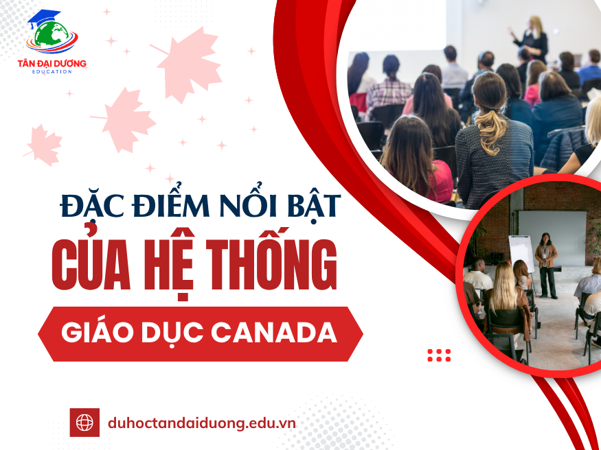 Đặc điểm nổi bật của hệ thống giáo dục Canada