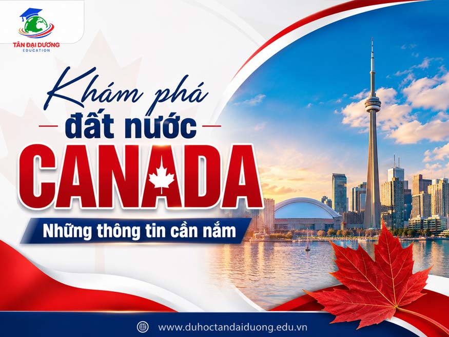 Khám phá đất nước Canada: Những thông tin cần nắm