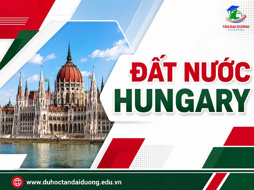 Đất nước Hungary: Những thông tin cần nắm