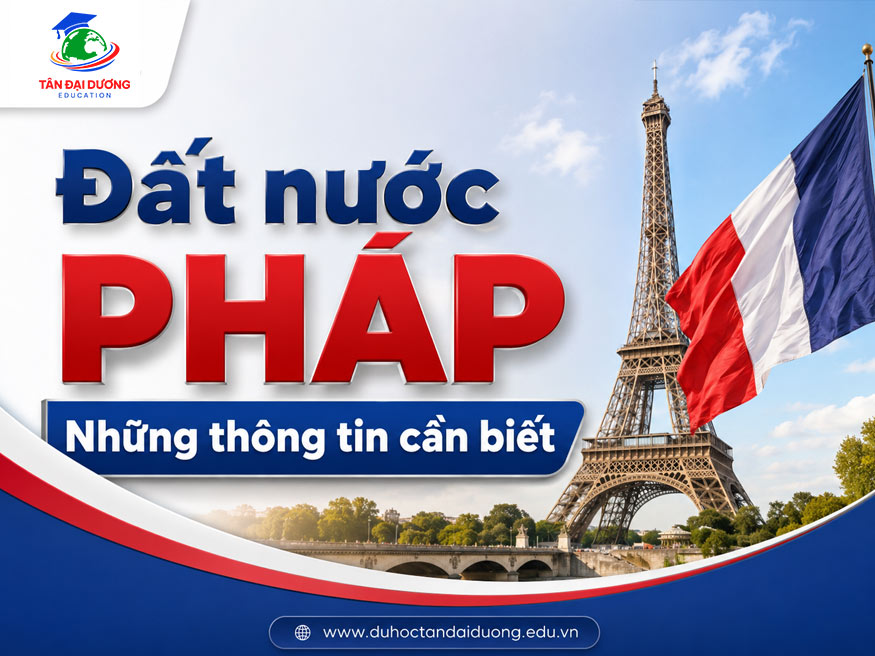 Đất nước Pháp: Những thông tin cần biết