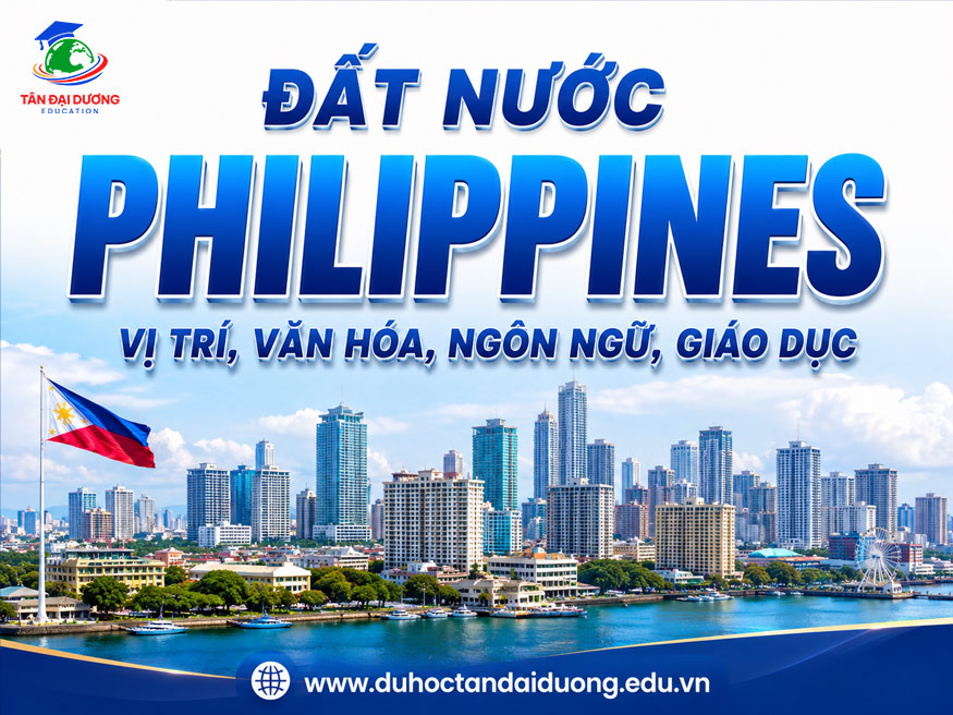Đất nước Philippines: Vị trí, văn hóa, ngôn ngữ, giáo dục