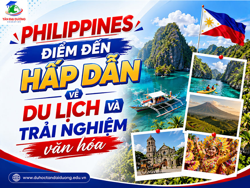 Philippines – Điểm đến hấp dẫn về du lịch và trải nghiệm văn hóa