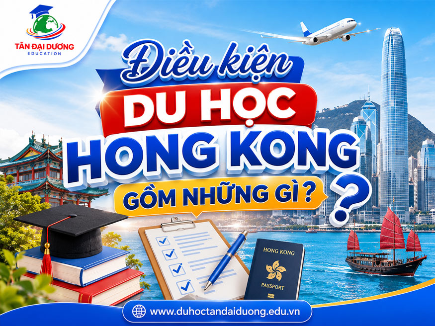 Điều kiện du học Hong Kong gồm những gì?