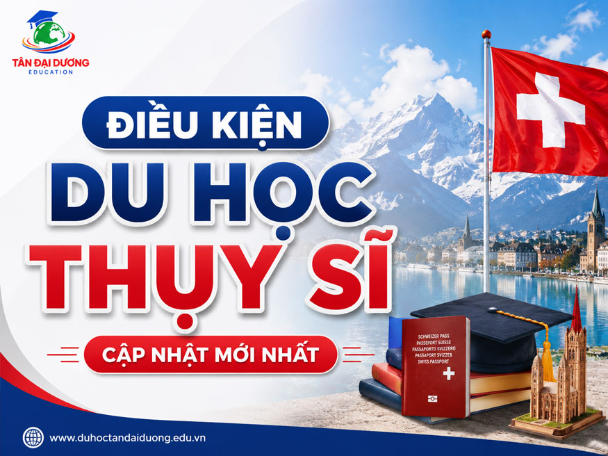 Điều kiện du học Thụy Sĩ: Cập nhật mới nhất