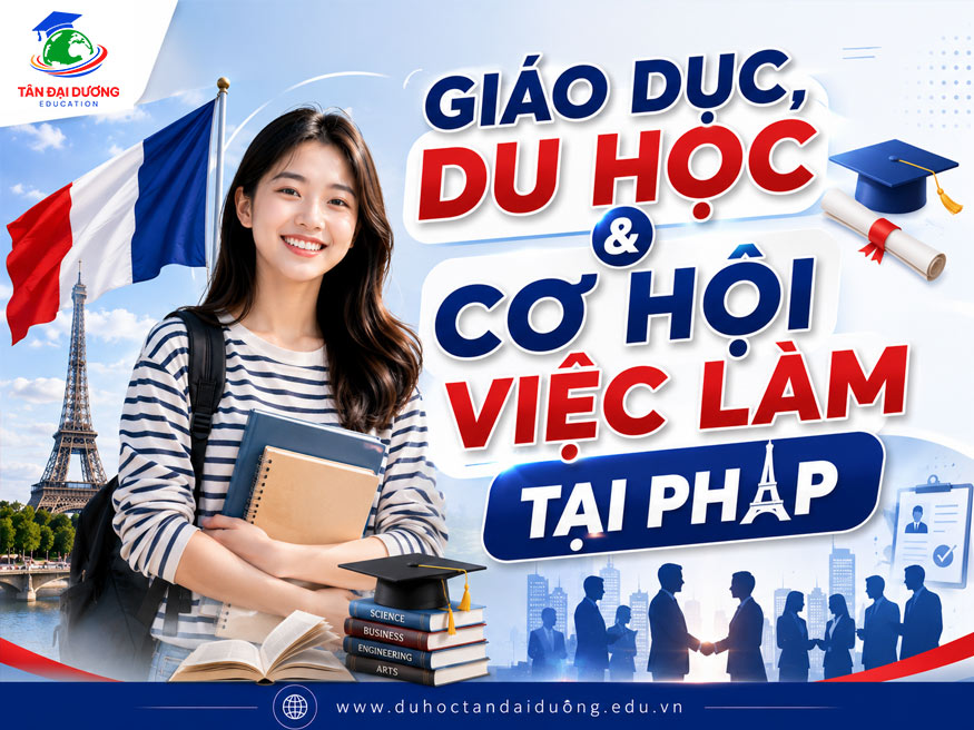 Giáo dục, du học & cơ hội việc làm tại Pháp