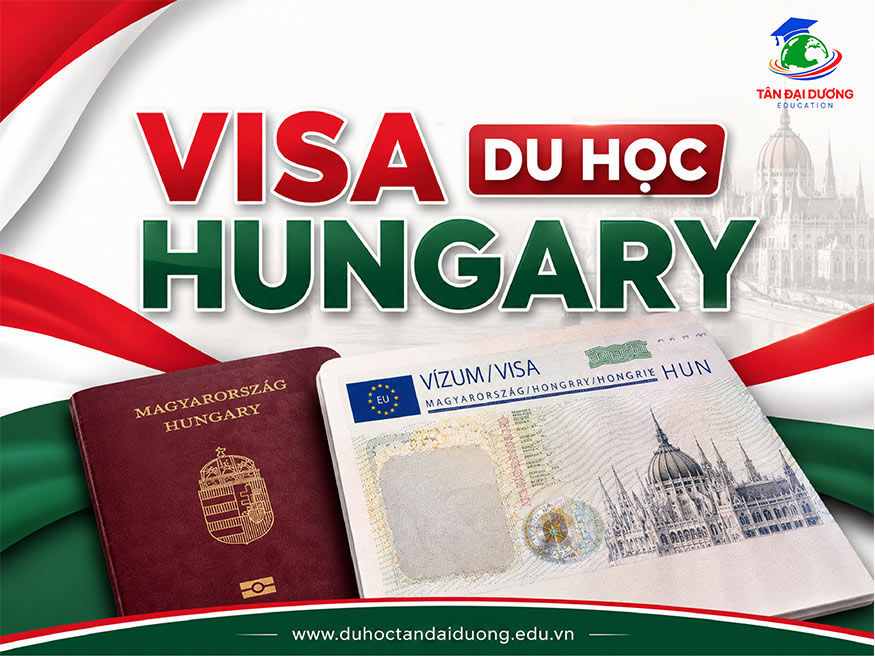 Visa du học Hungary: Điều kiện, Hồ sơ, Quy trình