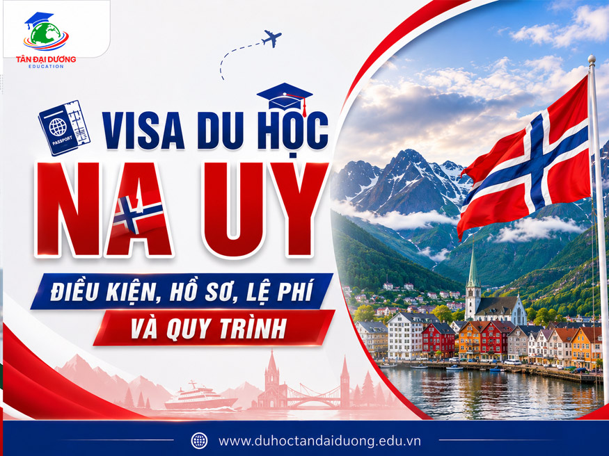Visa du học Na Uy: Điều kiện, hồ sơ, lệ phí và quy trình