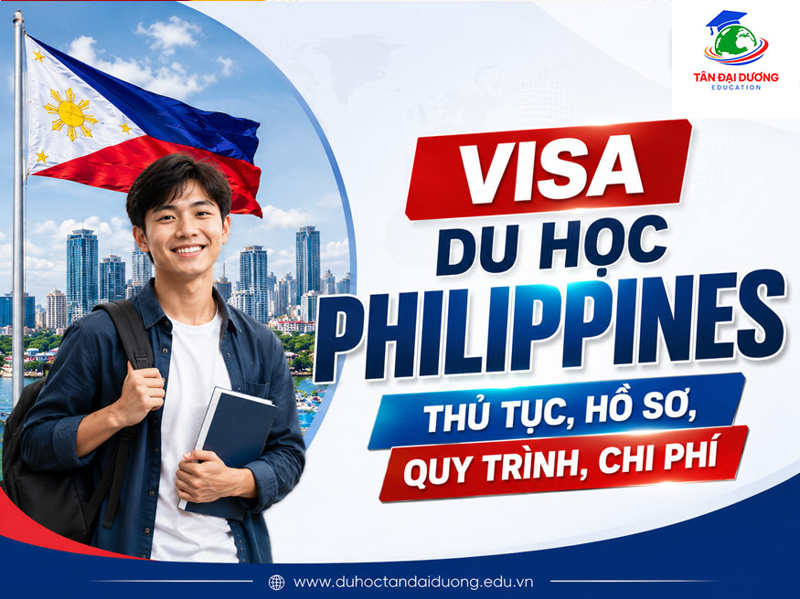 Visa du học Philippines: Thủ tục, hồ sơ, quy trình, chi phí
