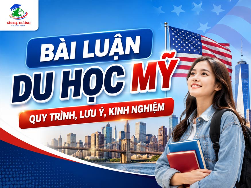 Bài luận du học Mỹ: Quy trình, lưu ý, kinh nghiệm