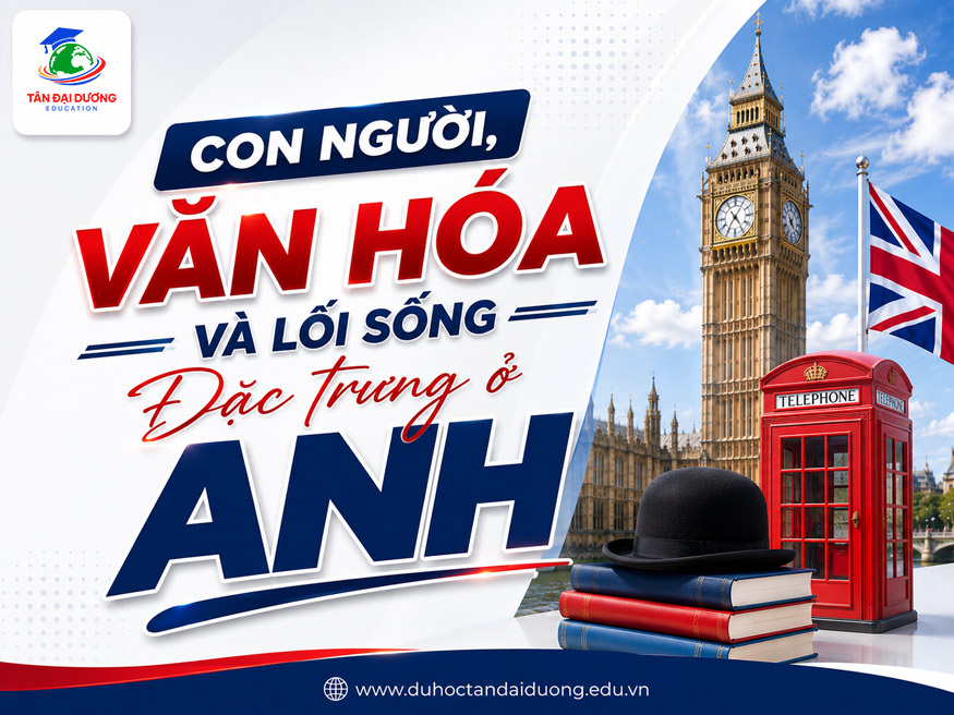Con người, văn hóa và lối sống đặc trưng ở Anh