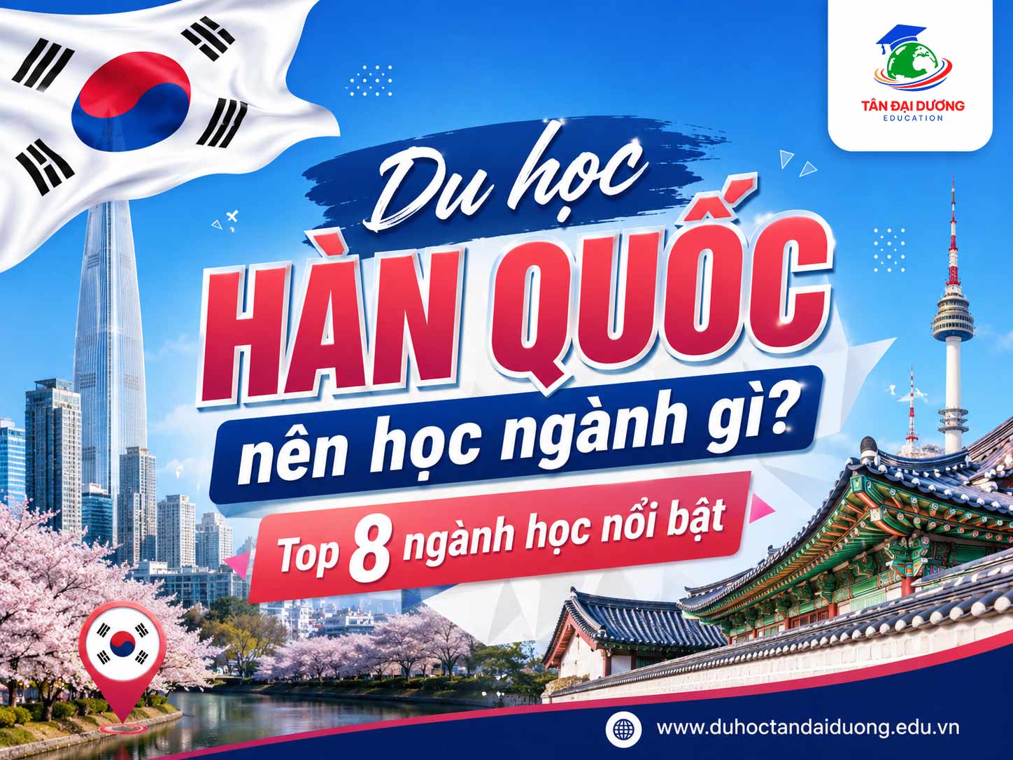 Du học Hàn Quốc nên học ngành gì? Top 8 các lựa chọn nổi bật