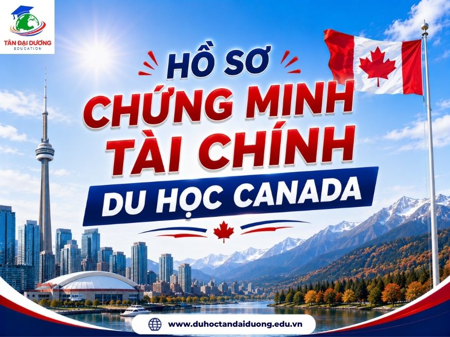Hồ sơ chứng minh tài chính du học Canada