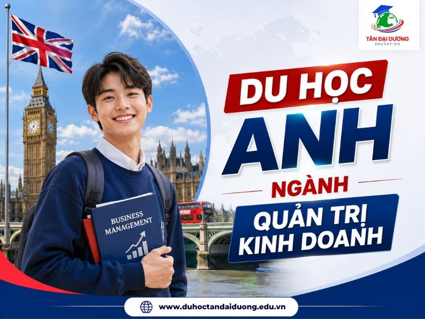 Du học Anh ngành quản trị kinh doanh: Điều kiện, chi phí