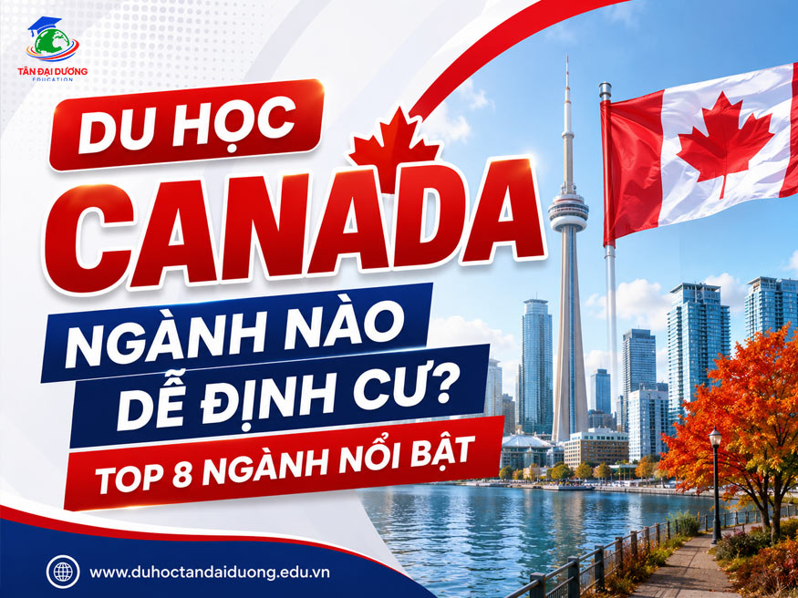 Du học Canada ngành nào dễ định cư? Top 8 ngành nổi bật