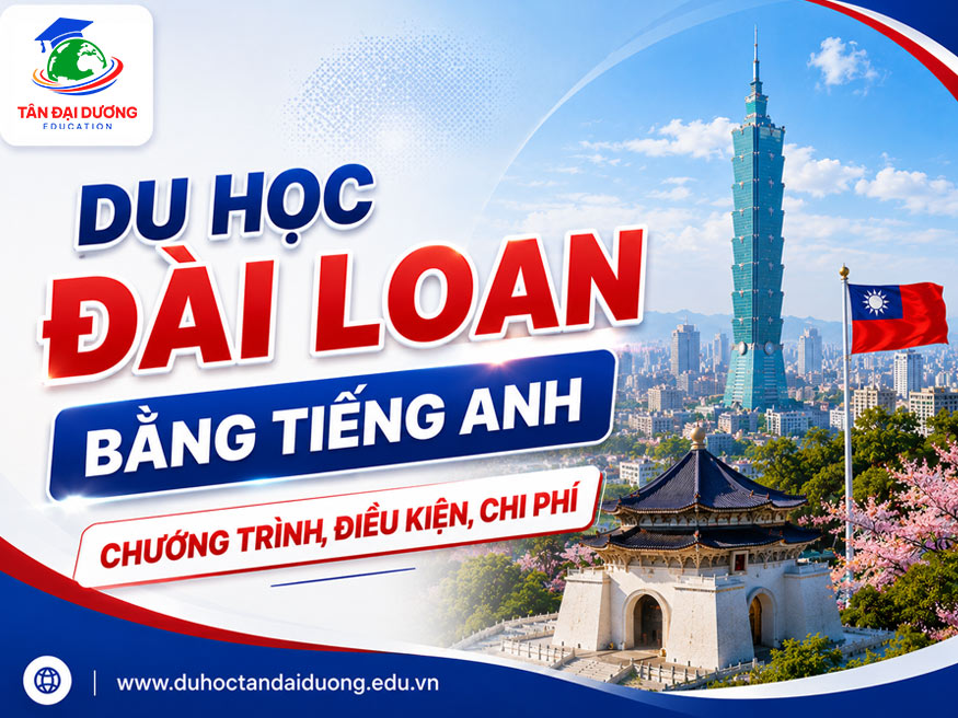 Du học Đài Loan bằng tiếng Anh: Chương trình, điều kiện, chi phí