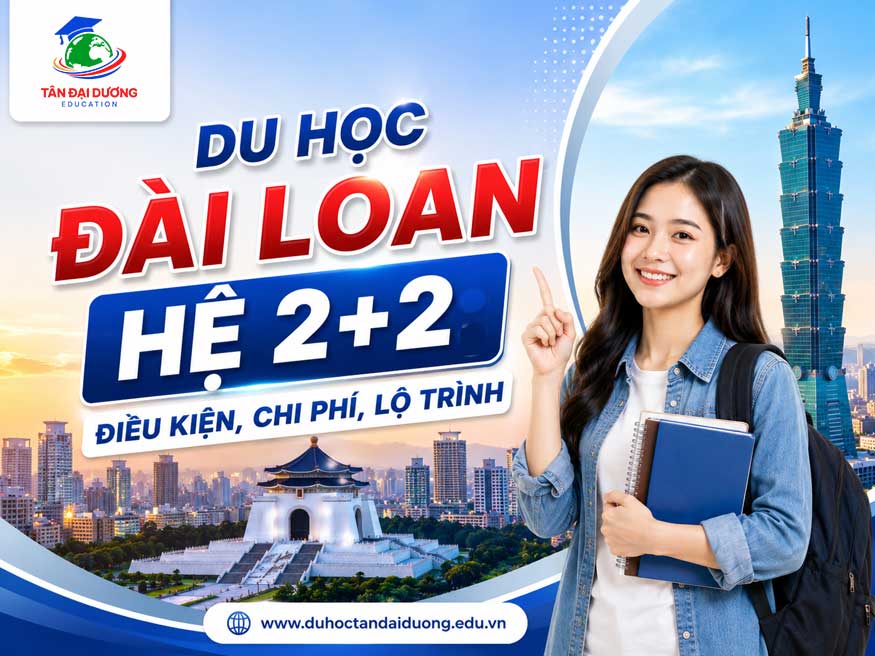Du học Đài Loan hệ 2+2: Điều kiện, chi phí, lộ trình