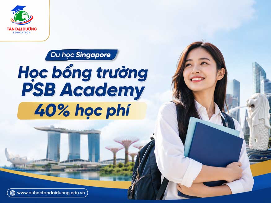 Du học Singapore: Học bổng trường PSB Academy 40% học phí