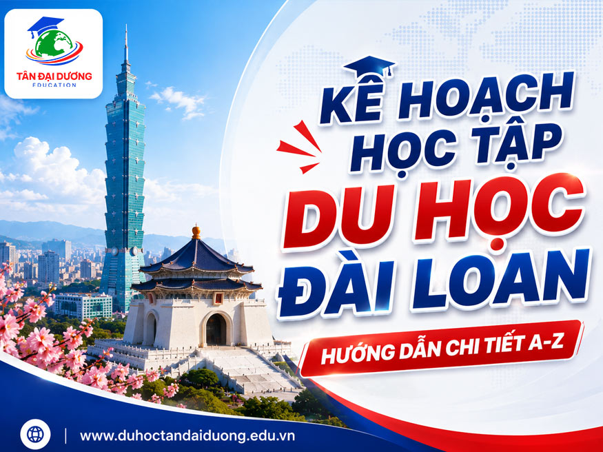 Kế hoạch học tập du học Đài Loan: Hướng dẫn chi tiết A-Z