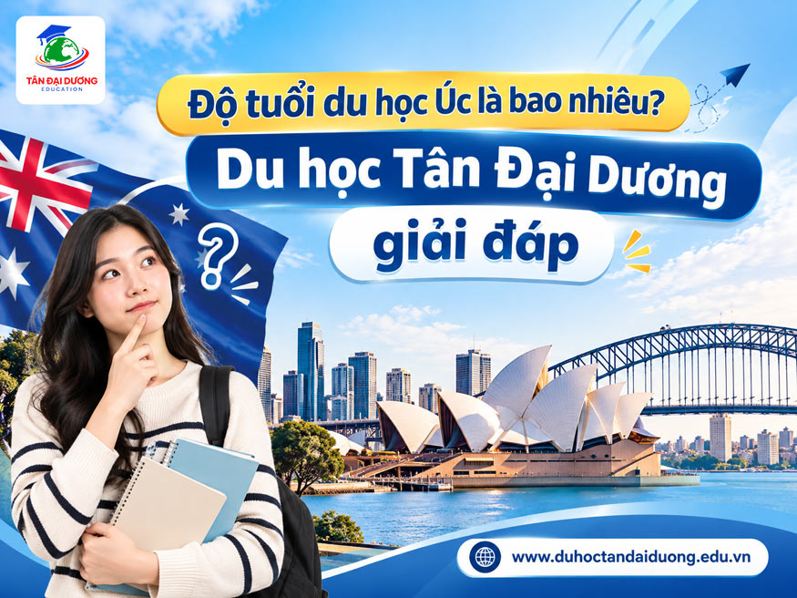 Độ tuổi du học Úc là bao nhiêu? Du học Tân Đại Dương giải đáp