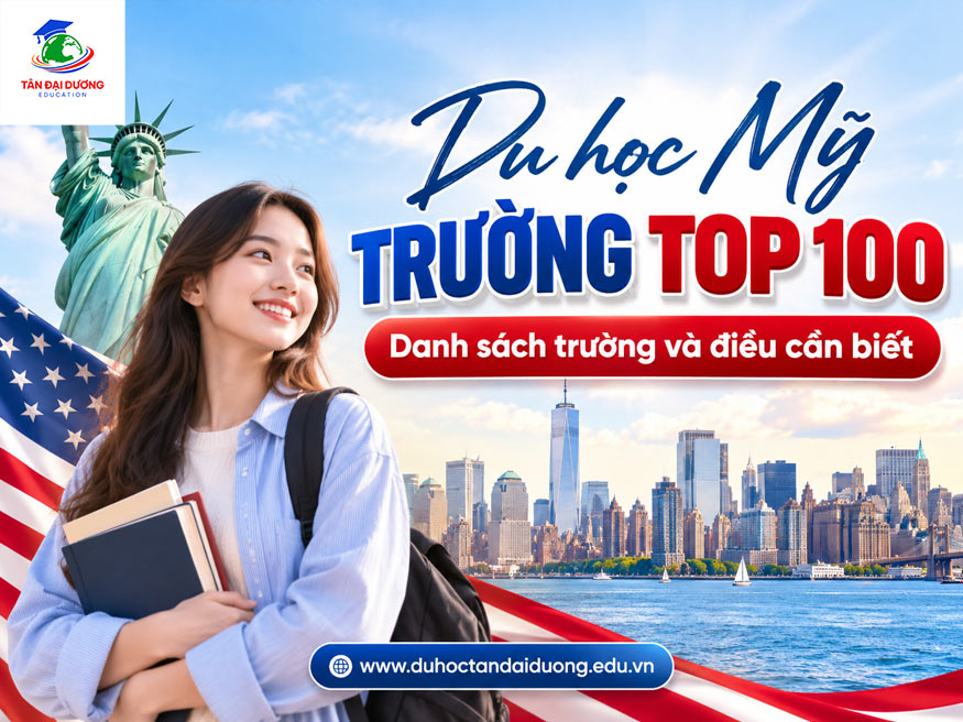 Du học Mỹ trường TOP 100: Danh sách trường và những điều cần biết