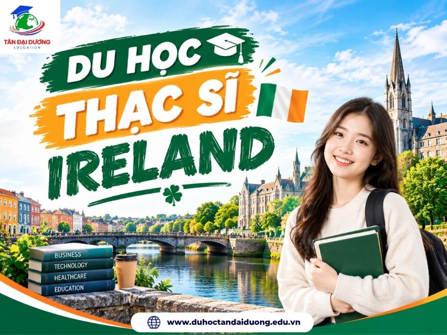 Du học thạc sĩ Ireland: Điều kiện, chi phí