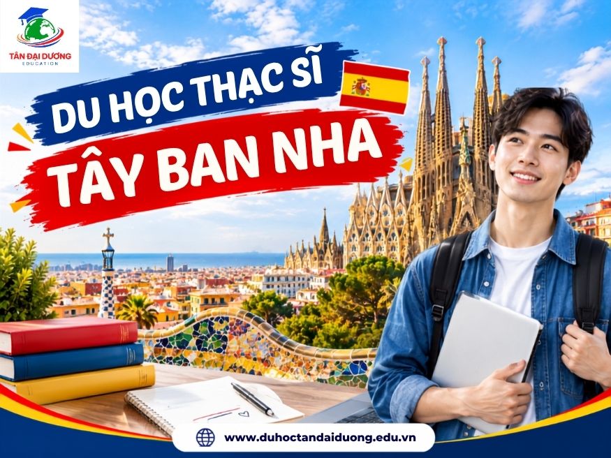 Du học thạc sĩ Tây Ban Nha: Điều kiện, chi phí
