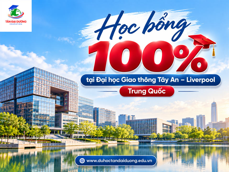 Học bổng 100% tại Đại học Giao thông Tây An – Liverpool, Trung Quốc