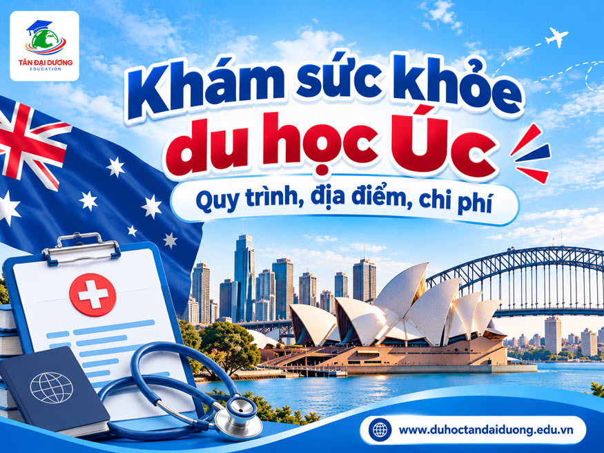 Khám sức khỏe du học Úc: Quy trình, địa điểm, chi phí