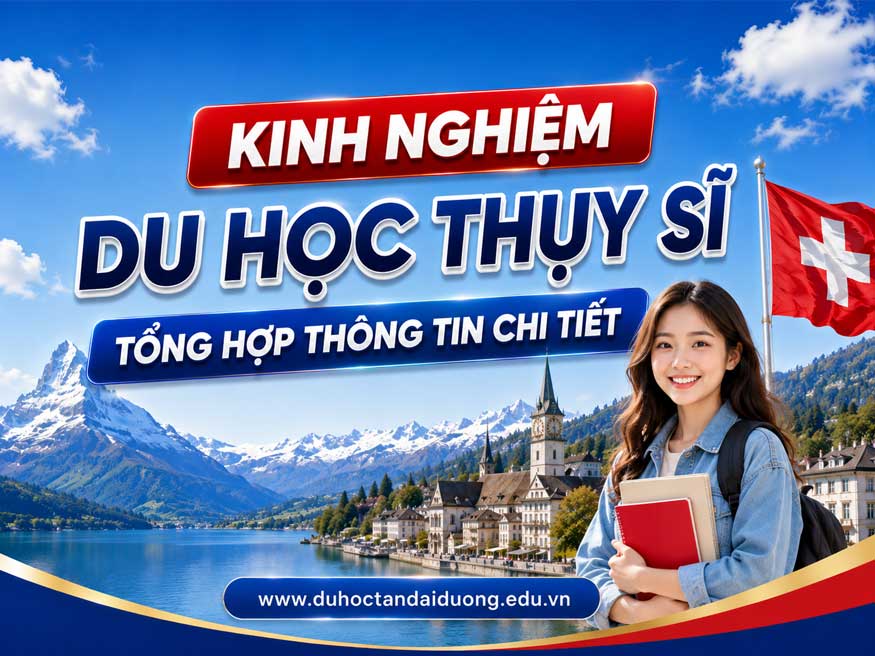 Kinh nghiệm du học Thụy Sĩ: Tổng hợp thông tin chi tiết