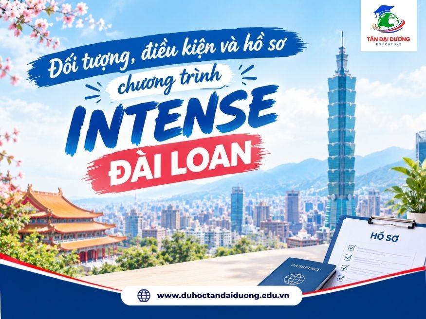 Đối tượng, điều kiện và hồ sơ chương trình Intense Đài Loan