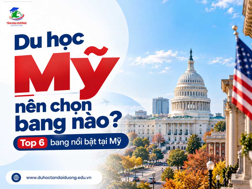 Du học Mỹ nên chọn bang nào? Top 6 bang nổi bật tại Mỹ