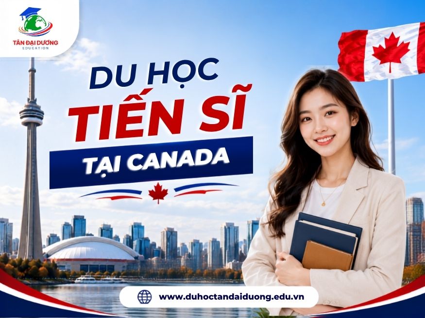 Du học tiến sĩ tại Canada: Điều kiện, chi phí